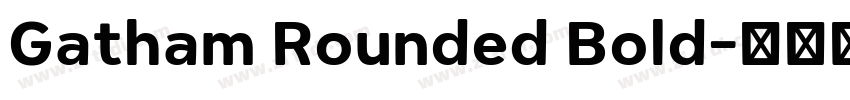 Gatham Rounded Bold字体转换 Gatham Rounded Bold字体转换